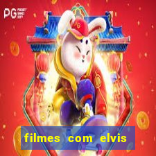 filmes com elvis presley dublado